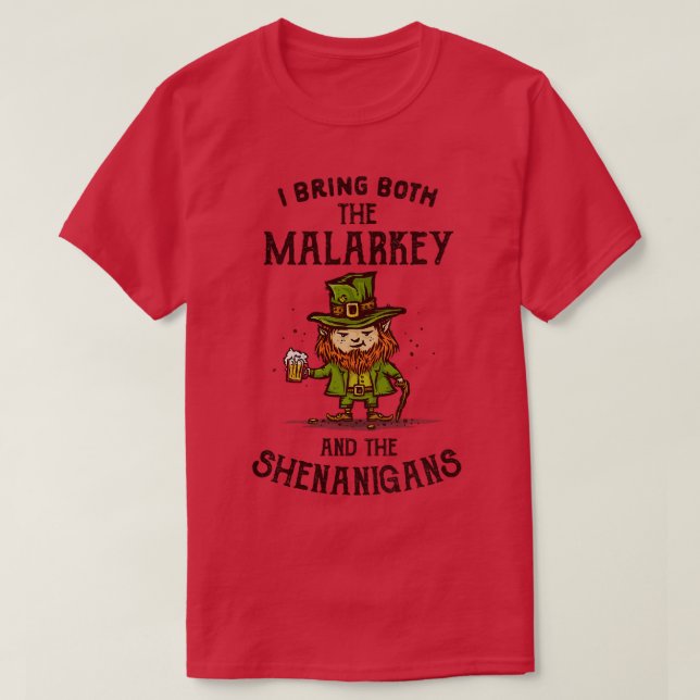 T-shirt J'amène Malarkey et Shenanigans (Design devant)