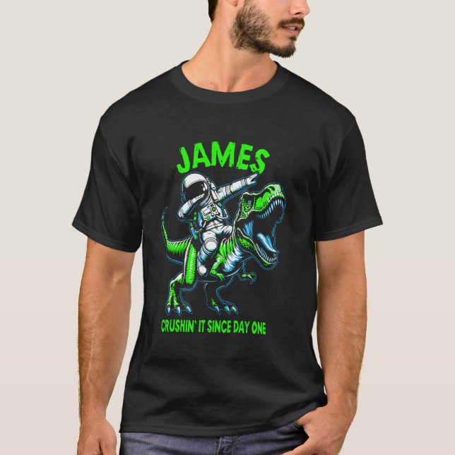 T-shirt James Crushin' It Since Day One Astronaut Dinosaur (Devant)