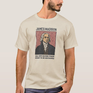 T-shirt James Madison - 4e président - Citation