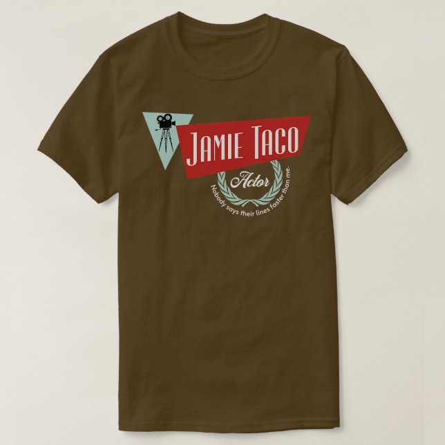 T-shirt Jamie Taco Actor Personne ne dit ses lignes plus v (Design devant)