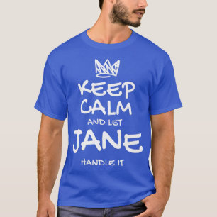 T-shirt Jane Keep Calm Nom personnalisé Amis sarcastiques