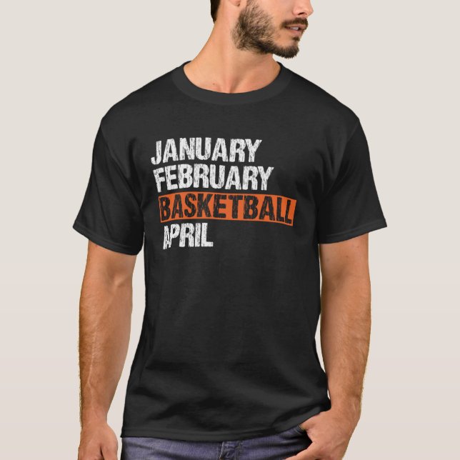 T-shirt January February Basketball April  Apparel Vintage (Devant)