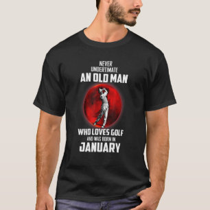 T-shirt Janvier Anniversaire Ne Sous-Estime Jamais Le Vieu