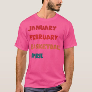 T-shirt Janvier Février Basket Avril