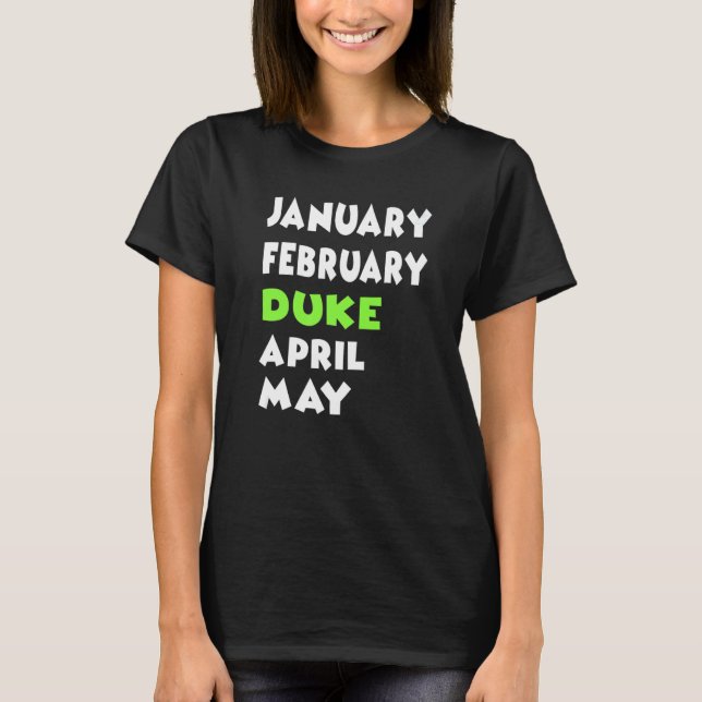 T-shirt Janvier Février Duché Avril Mai Mars Anniversaire  (Devant)