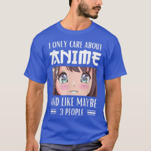 T-shirt Japan Anime Girl I Only Care About Anime and Like