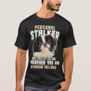 T-shirt Japanese Chin Personal Stalker Je Vous Suis W