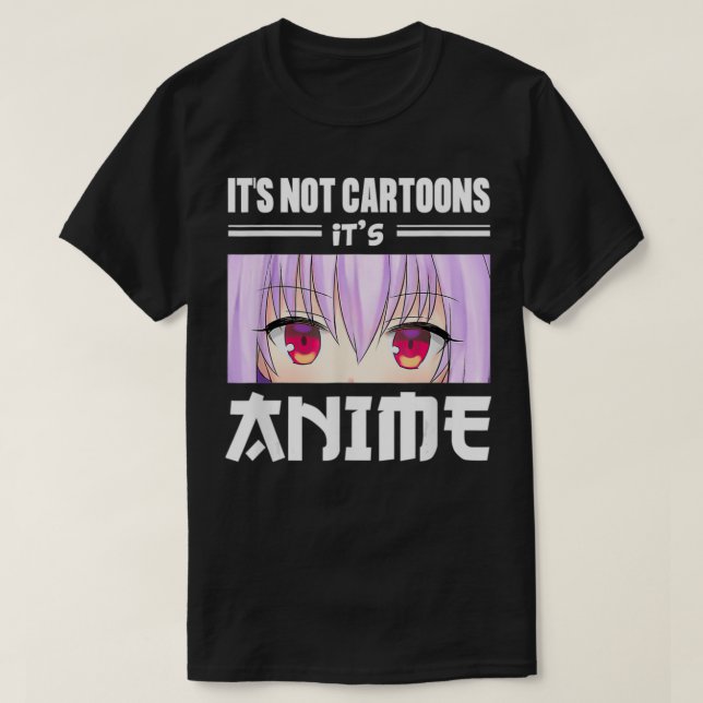 T-shirt Japonais Anime Lover It's Not Cartoons It's Anime (Design devant)