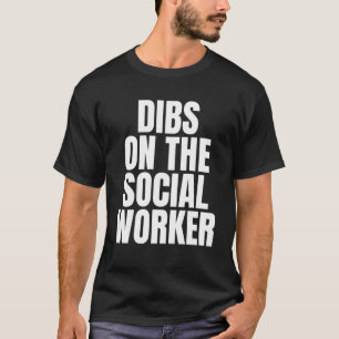 T-shirt J'appelle Dibs on Social Worker Job Career Work