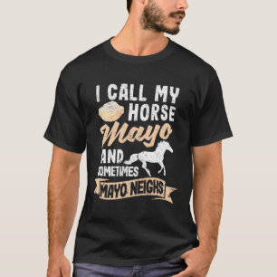 T-shirt J'Appelle Mon Cheval Mayo Et Parfois Des Voisins M