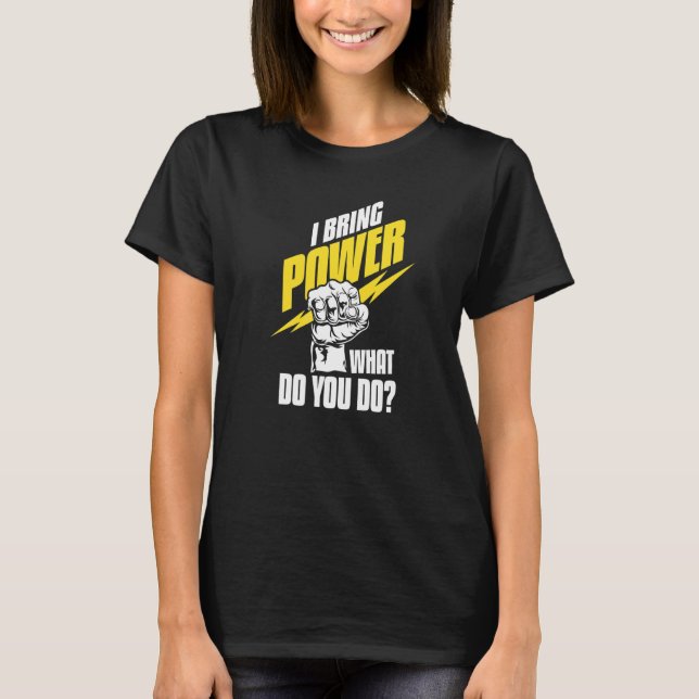 T-shirt J'apporte de l'énergie, que faites-vous  Électrici (Devant)
