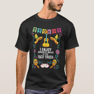T-shirt J'Apprécie Les Marches Romantiques Jusqu'À Taco Tr