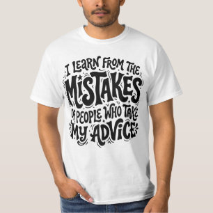 T-shirt J'apprends des Erreurs des Gens qui ont Pris Mon A