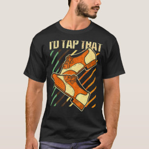 T-shirt J'Appuierais Cette Danse Du Robinet 4