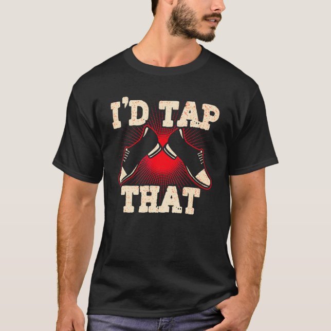 T-shirt J'Appuierais Cette Danse Du Robinet 5 (Devant)