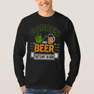 T-shirt Jardin Bière C'est pourquoi je suis ici Gardener