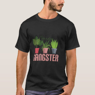 T-shirt Jardin Gangster Plante Plantes Parenthood Gardener