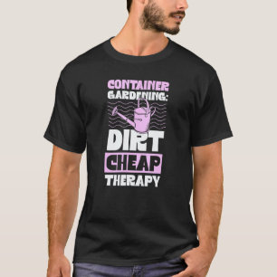 T-shirt Jardinage 4\Jardinage en Conteneur Thérapie Bon Ma