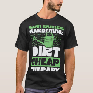 T-shirt Jardinage 4\Jardinage en Conteneur Thérapie Bon Ma