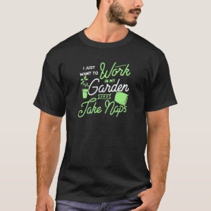 T-shirt Jardinage 4\Je veux juste travailler dans mon jard