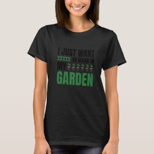 T-shirt Jardinage 4\Je veux juste travailler dans mon jard