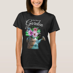 T-shirt Jardinage 4\Trouvez-moi dans le jardin Arrosage de