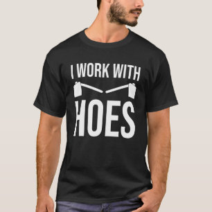 T-shirt Jardinage Drôle Je Travaille Avec Des Bêches Déshe