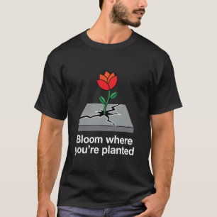 T-shirt Jardinage en désordre Fleurir Plante Résilience In