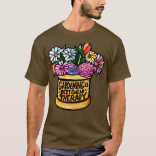 T-shirt Jardinage est la thérapie la moins chère