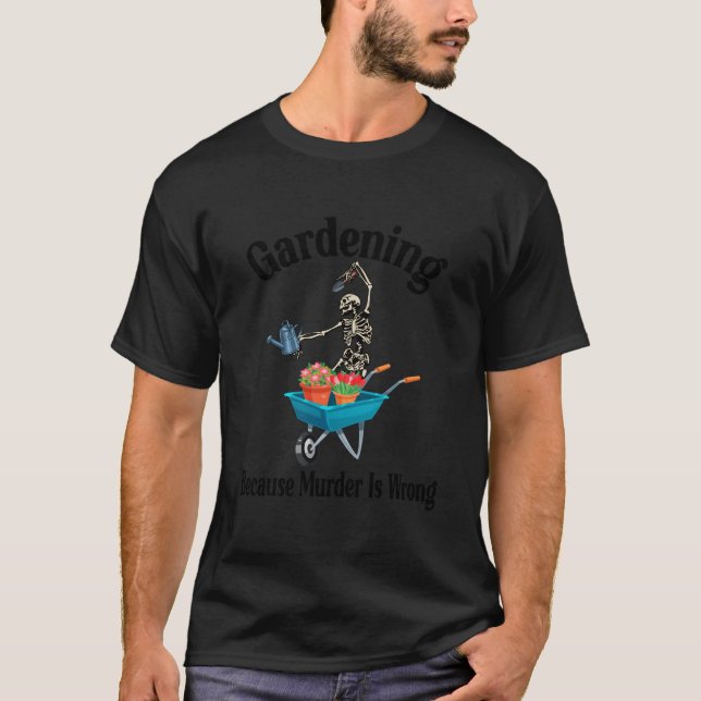 T-shirt Jardinage Parce Que C'est Faux Skeleton Garden (Devant)