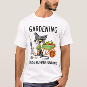 T-shirt Jardinage parce que le meurtre est faux jardinier