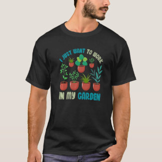 T-shirt Jardinage Plante Je veux juste travailler dans mo