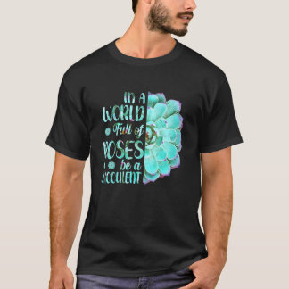 T-shirt Jardiner Dans Un Monde Plein De Roses Être Un Succ