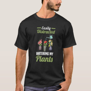 T-shirt Jardinier facilement distrait en arrosant mes plan