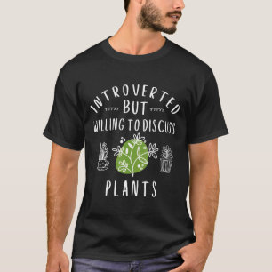 T-shirt Jardinier introverti mais prêt à discuter des plan