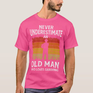 T-shirt Jardinier N'underestimez Jamais Un Vieil Homme Qui