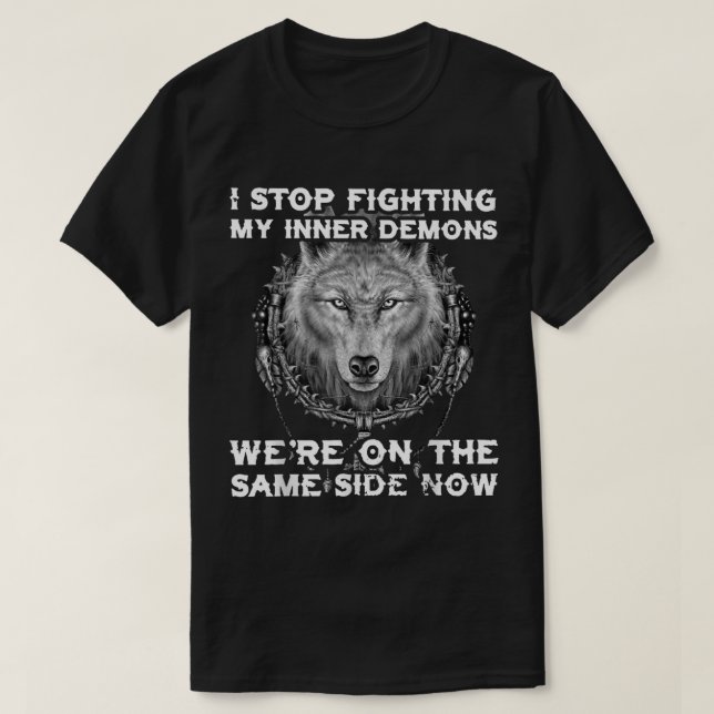 T-shirt J'arrête de combattre mes démons intérieurs Nous s (Design devant)