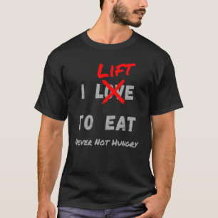 T-shirt J'Ascense Pour Manger Jamais Pas Faim Construire U