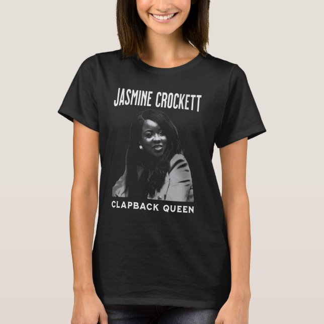 T-shirt Jasmine Crockett, Crockett Clapback Queen, Ne E (Devant)