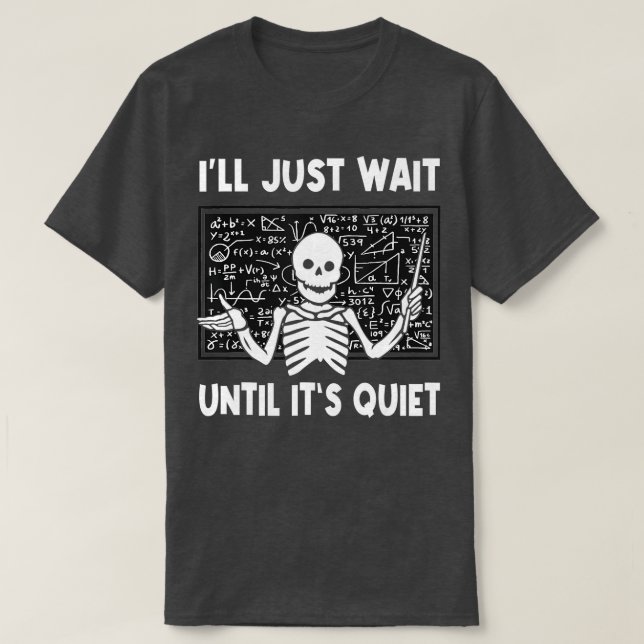 T-shirt J'attendrai juste jusqu'à ce que ce soit un enseig (Design devant)