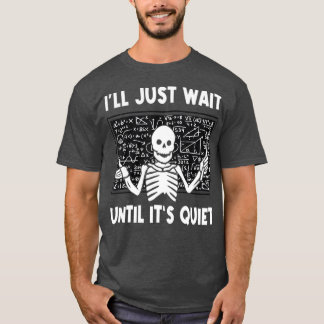 T-shirt J'attendrai juste jusqu'à ce que ce soit un enseig