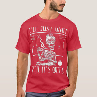 T-shirt J'attendrai juste jusqu'à ce que ce soit un enseig