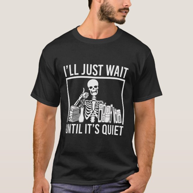 T-shirt J'Attends Juste Jusqu'À Ce Qu'Il Soit Tranquille (Devant)