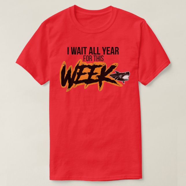 T-shirt J'Attends Toute L'Année Pour Cette Semaine Des Req (Design devant)