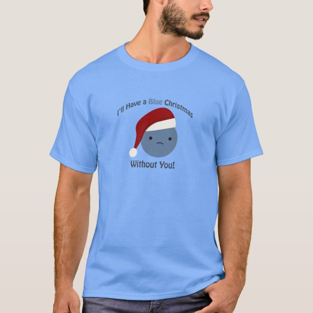 T-shirt J'aurai un Noël bleu sans toi (Devant)
