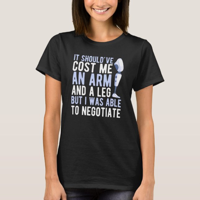 T-shirt J'aurais dû payer un bras et une jambe que j'ai né (Devant)