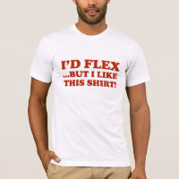 J'aurais Flex ...Mais J'Aime Cette Chemise !