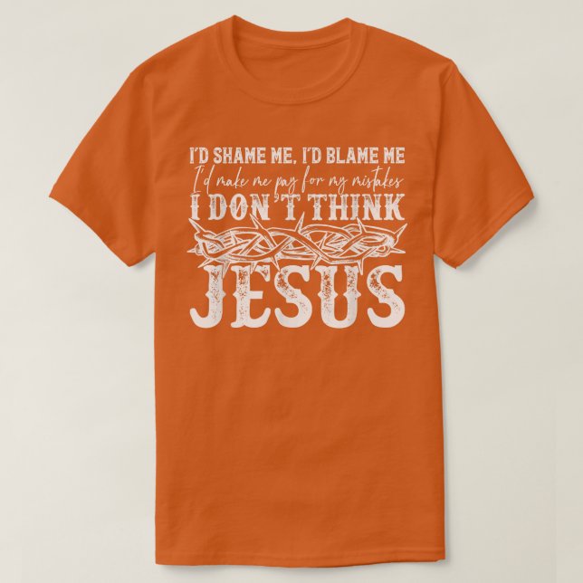 T-shirt J'aurais honte que je me blâme de me faire payer p (Design devant)