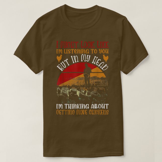 T-shirt J'Aurais L'Air De Vous Écouter Poulets Fa (Design devant)