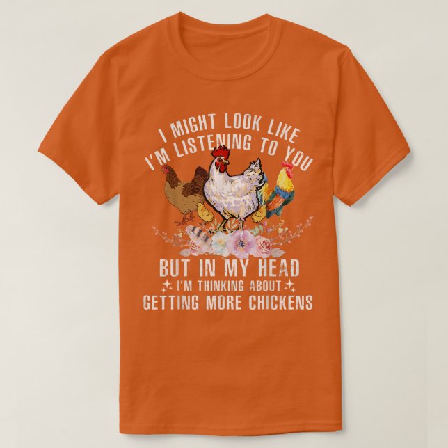 T-shirt J'Aurais L'Air De Vous Écouter Poulets Fa (Design devant)